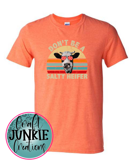 Don't be a salty heifer Tee