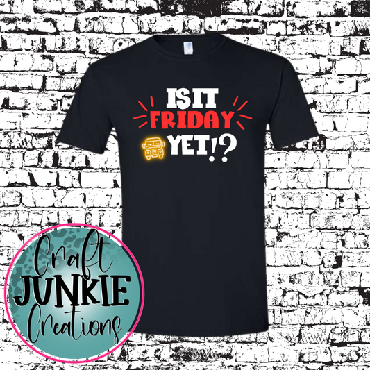 Is it Friday yet Tee