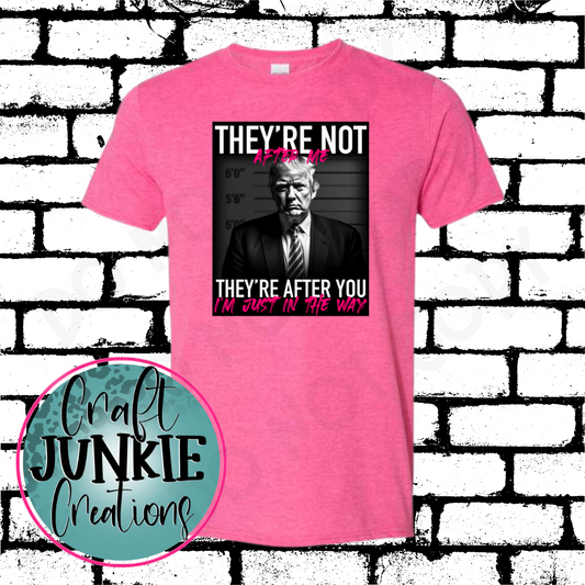 They're not after me Pink Tee