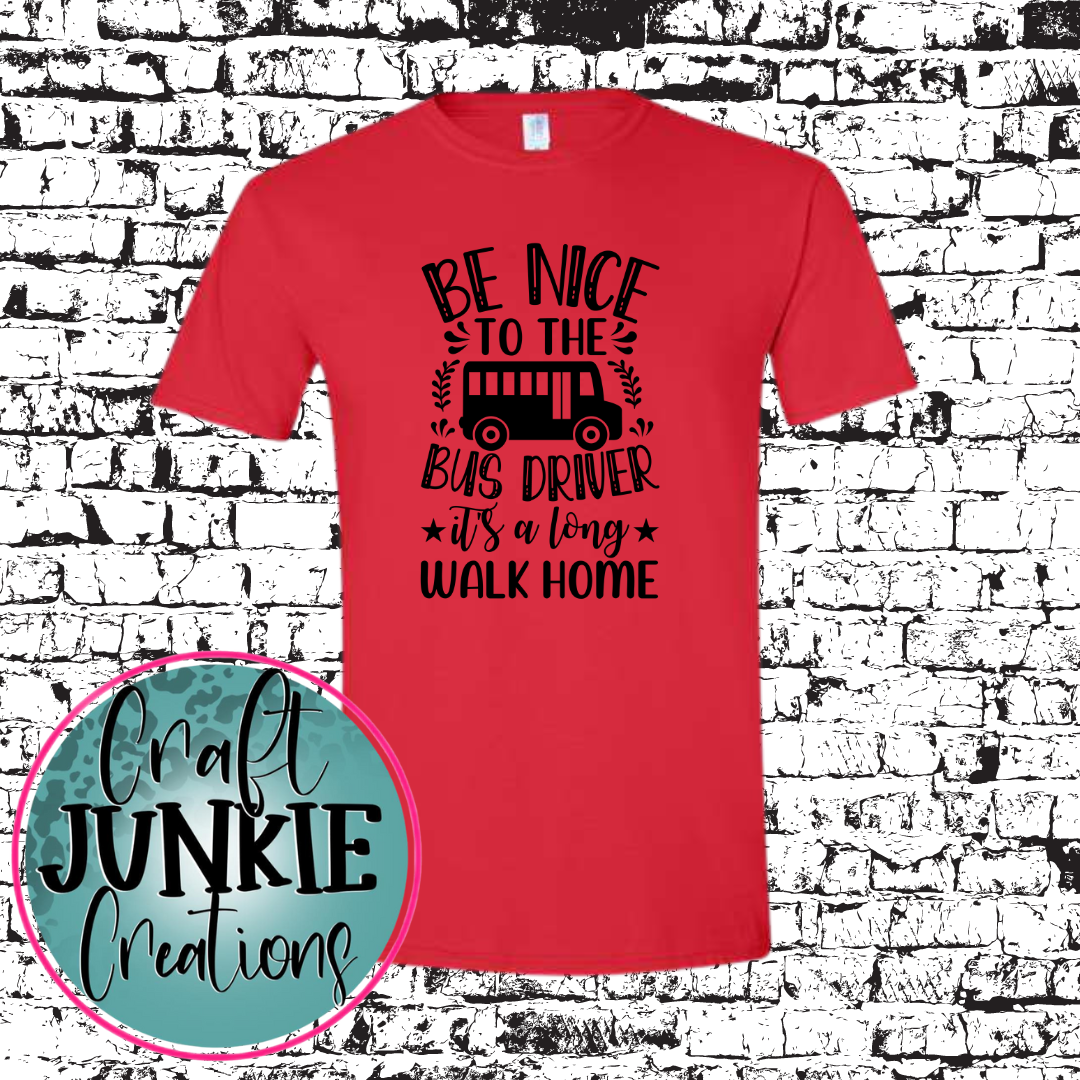 Be nice to the bus driver Tee