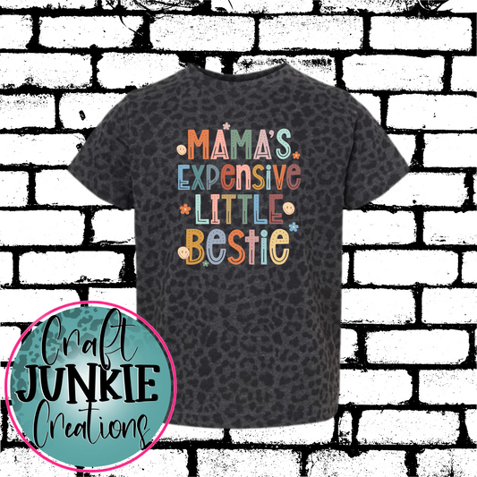 Mama's expensive little bestie Tee