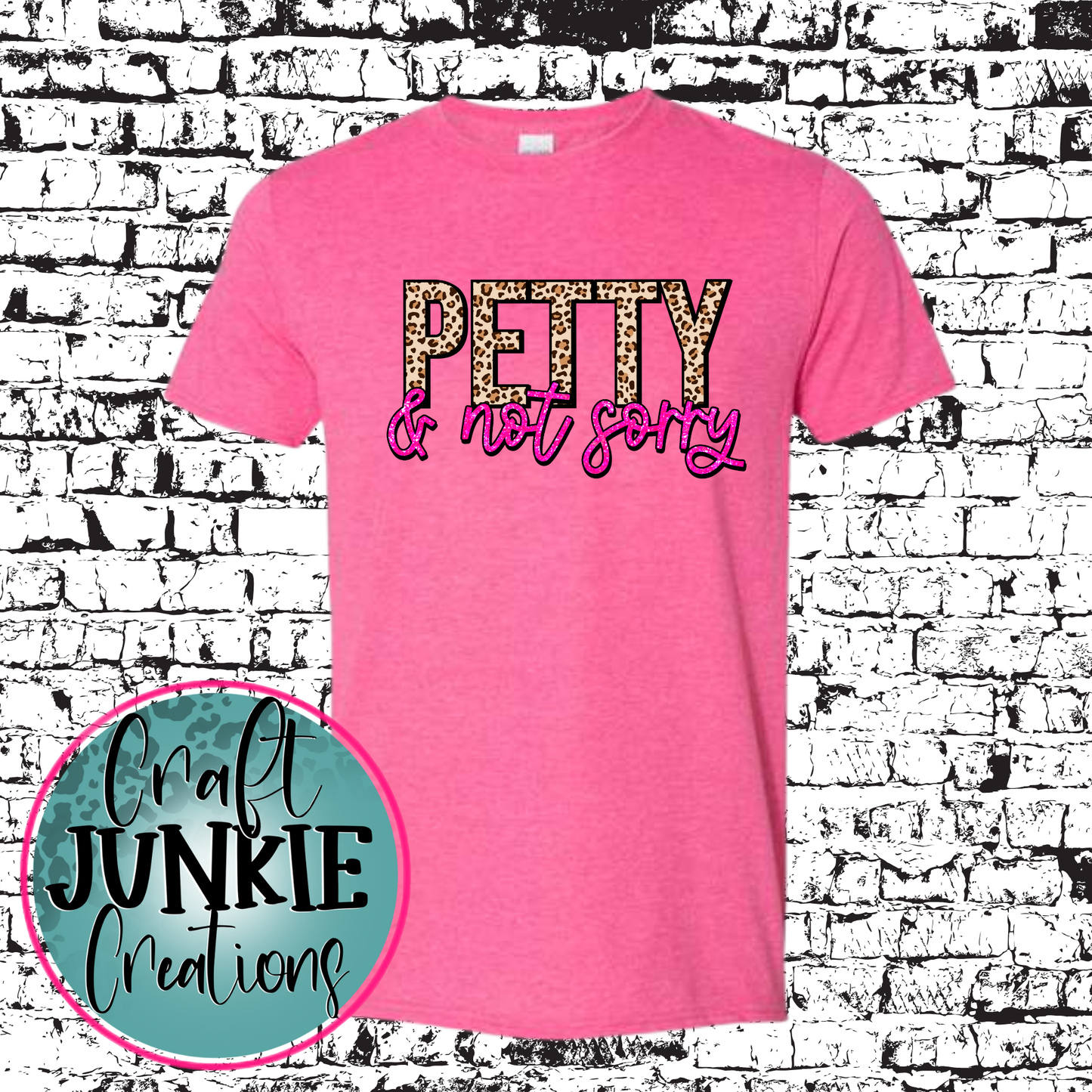 Petty and not sorry Tee