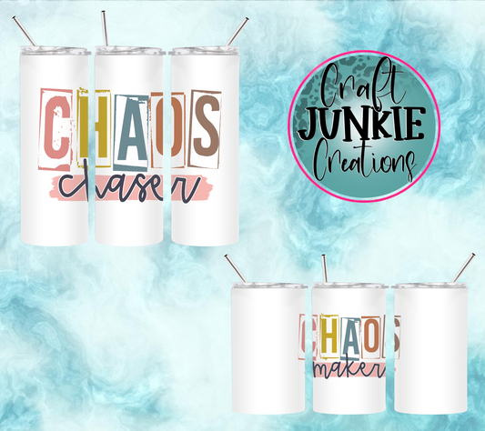 Chaos Chaser, Chaos Maker Tumblers