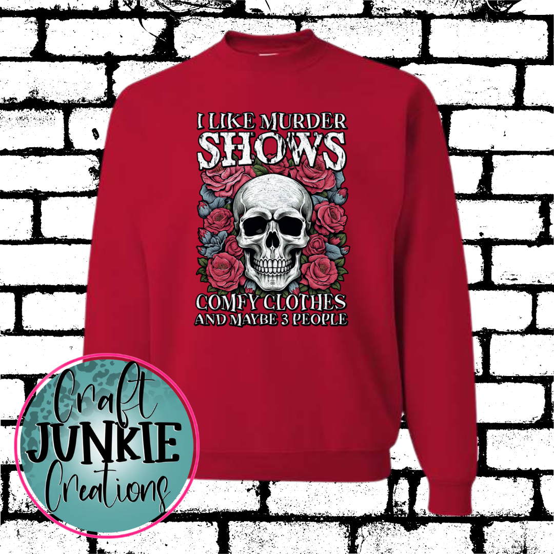 I like murder shows Sweatshirt/Hoodie