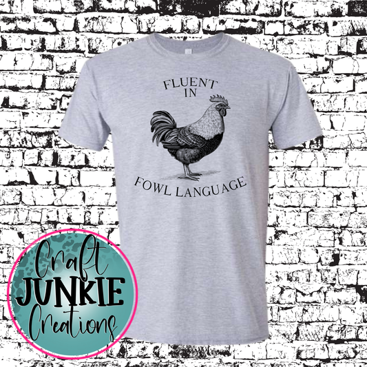 Fluent in fowl language Tee