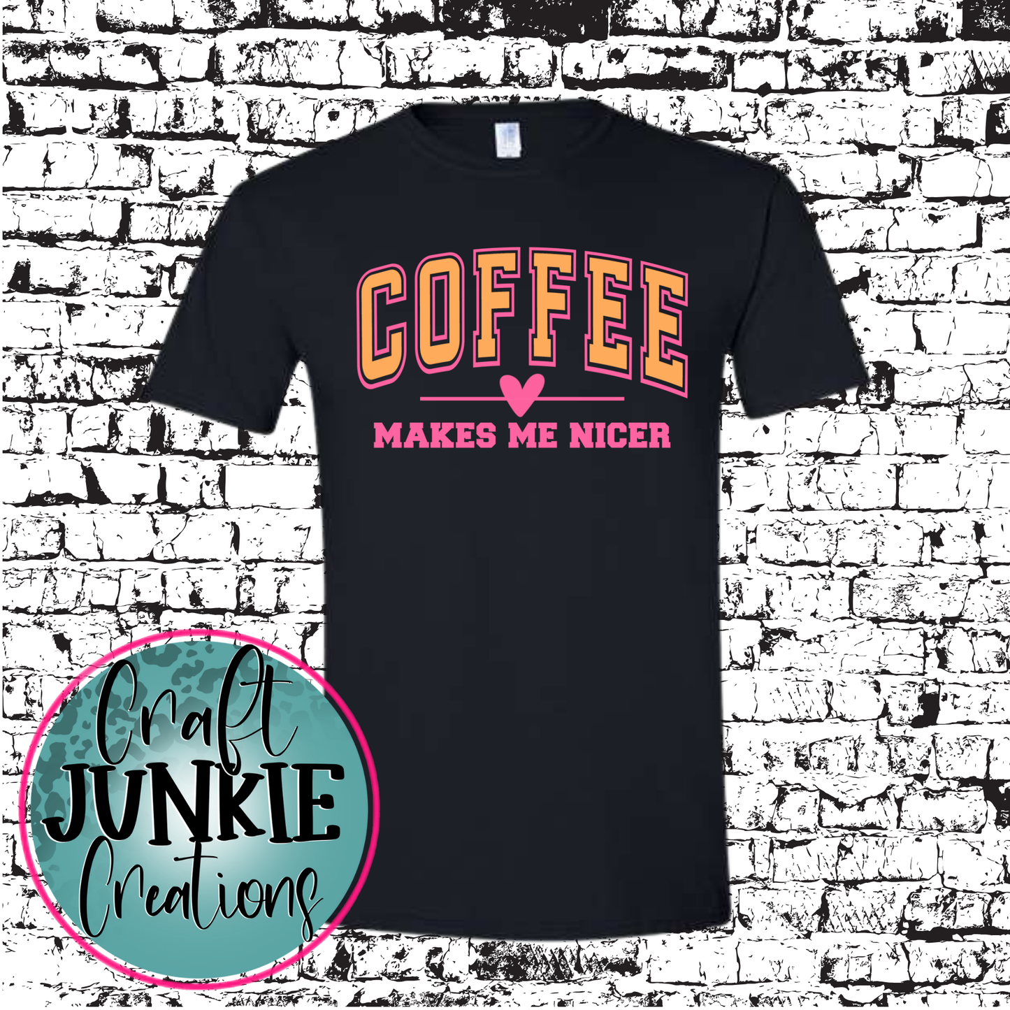 Coffee makes me nicer Tee