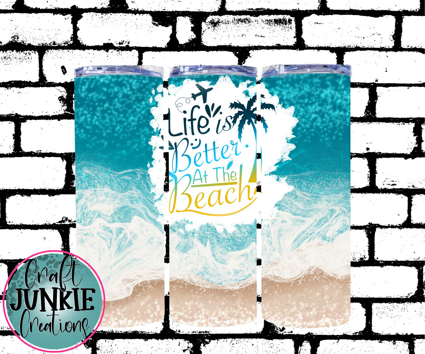 Life is better beach Tumbler