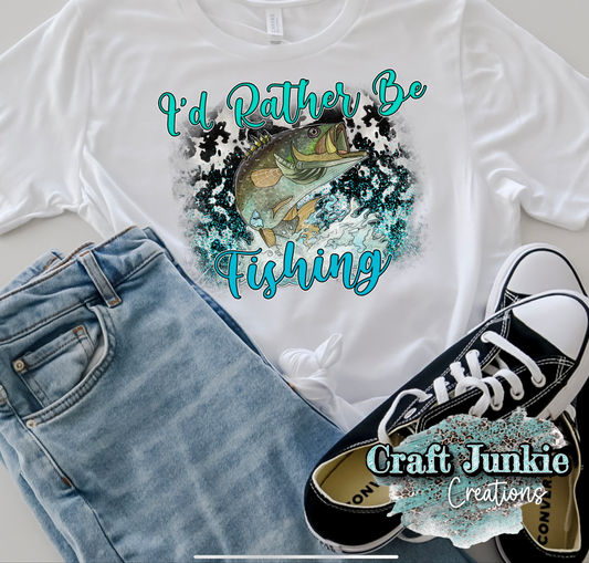 I'd Rather Be Fishing Tshirt