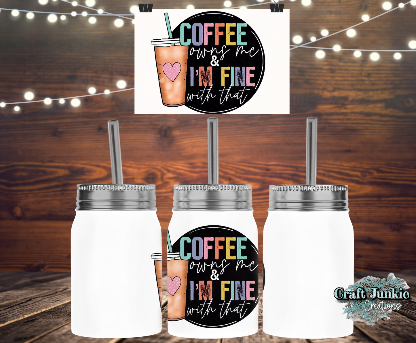 Coffee Owns Me Canning Jar Tumbler