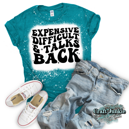 Expensive, Difficult & Talks back Tee